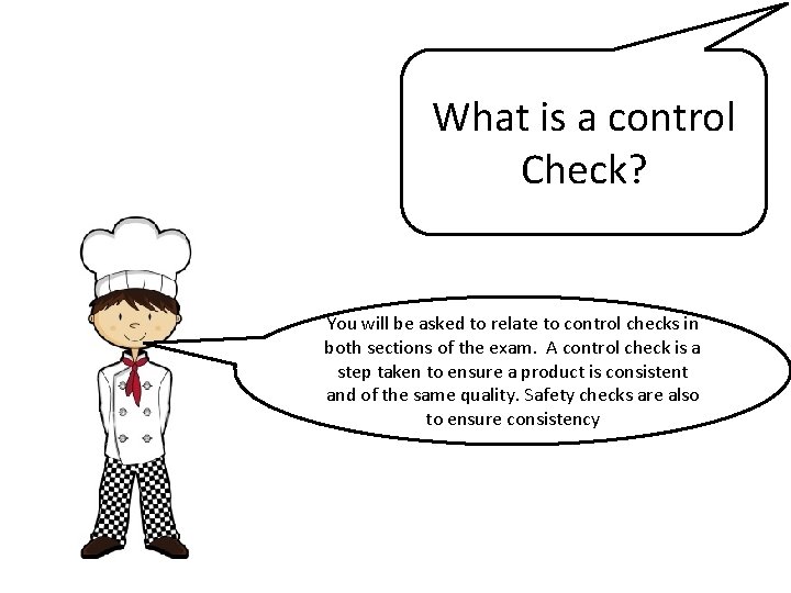 What is a control Check? You will be asked to relate to control checks