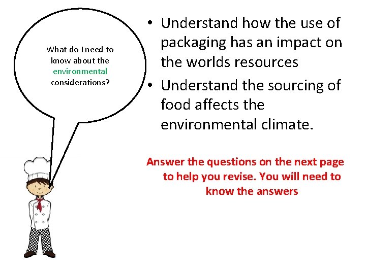 What do I need to know about the environmental considerations? • Understand how the