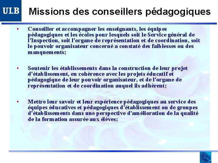 Missions des conseillers pédagogiques • Conseiller et accompagner les enseignants, les équipes pédagogiques et