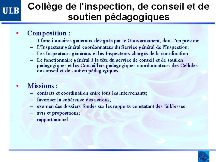 Collège de l'inspection, de conseil et de soutien pédagogiques • Composition : – –