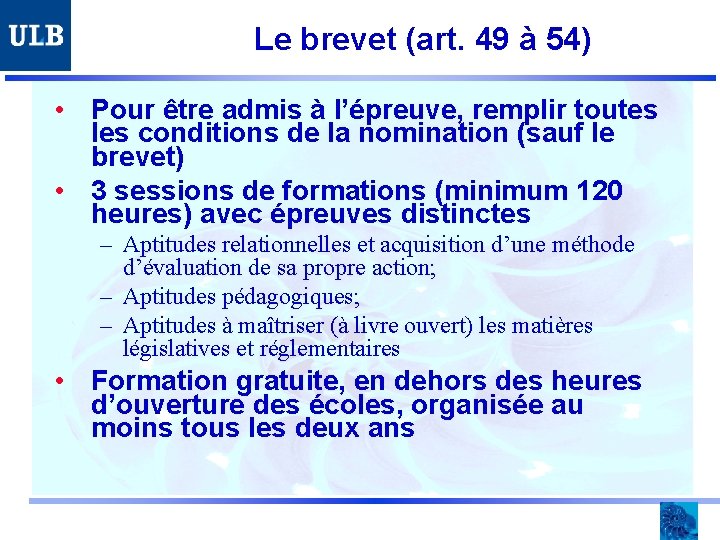 Le brevet (art. 49 à 54) • Pour être admis à l’épreuve, remplir toutes