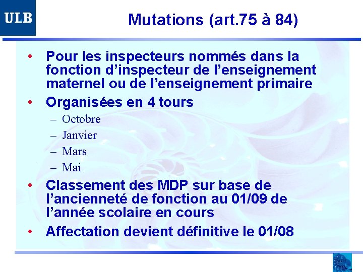 Mutations (art. 75 à 84) • Pour les inspecteurs nommés dans la fonction d’inspecteur