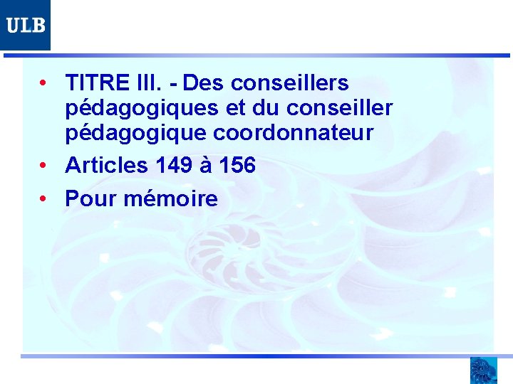  • TITRE III. - Des conseillers pédagogiques et du conseiller pédagogique coordonnateur •