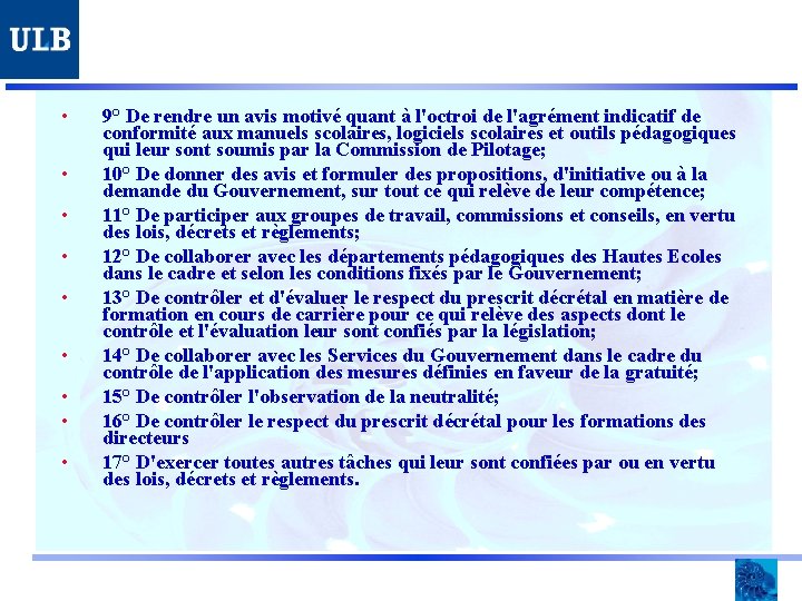  • • • 9° De rendre un avis motivé quant à l'octroi de