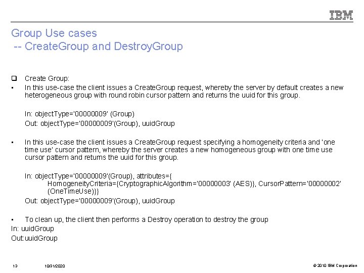 Group Use cases -- Create. Group and Destroy. Group q Create Group: • In