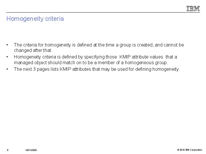 Homogeneity criteria • • • 6 The criteria for homogeneity is defined at the