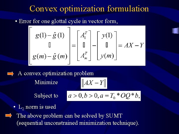 Convex optimization formulation • Error for one glottal cycle in vector form, A convex