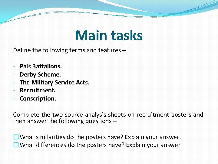 Main tasks Define the following terms and features – - Pals Battalions. Derby Scheme.