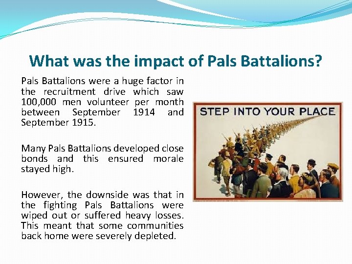 What was the impact of Pals Battalions? Pals Battalions were a huge factor in