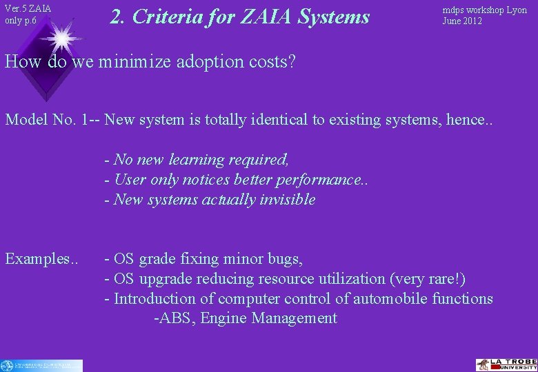 Ver. 5 ZAIA only p. 6 2. Criteria for ZAIA Systems mdps workshop Lyon