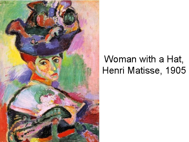 Woman with a Hat, Henri Matisse, 1905 