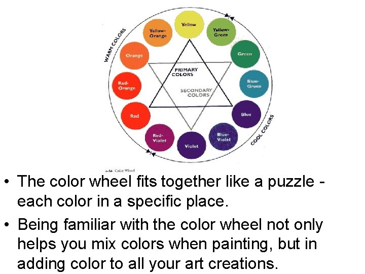  • The color wheel fits together like a puzzle each color in a