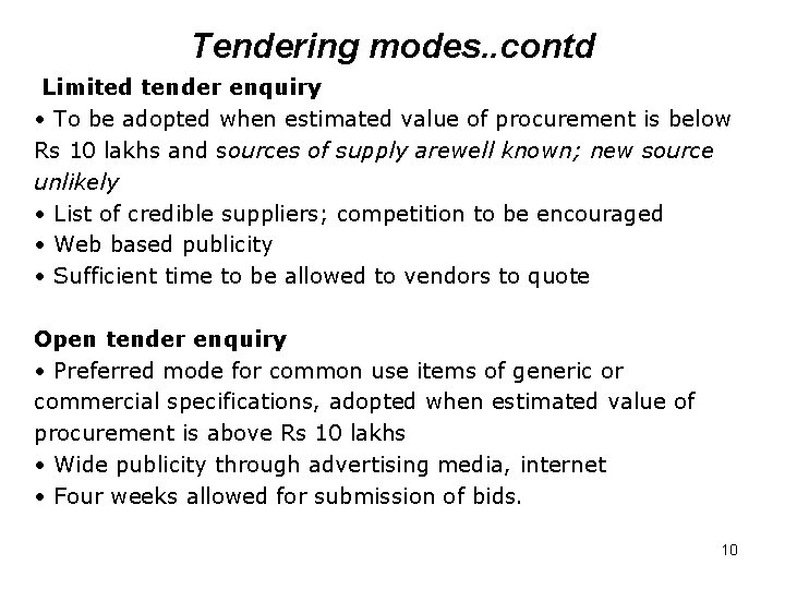 Tendering modes. . contd Limited tender enquiry • To be adopted when estimated value