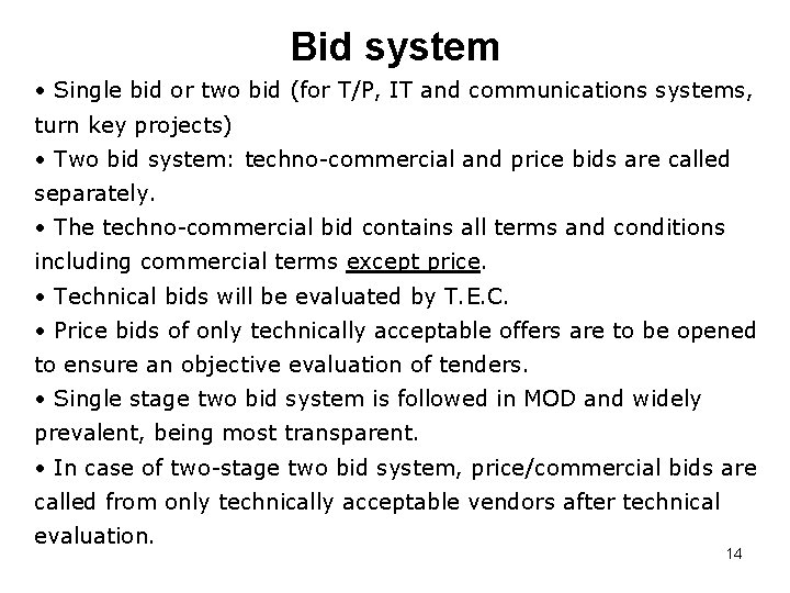 Bid system • Single bid or two bid (for T/P, IT and communications systems,