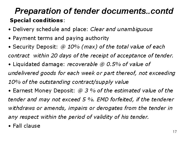 Preparation of tender documents. . contd Special conditions: • Delivery schedule and place: Clear