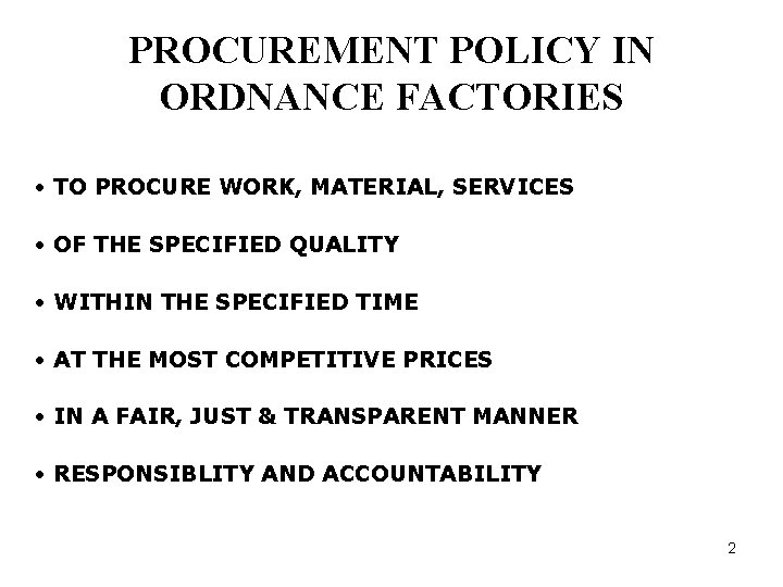 PROCUREMENT POLICY IN ORDNANCE FACTORIES • TO PROCURE WORK, MATERIAL, SERVICES • OF THE