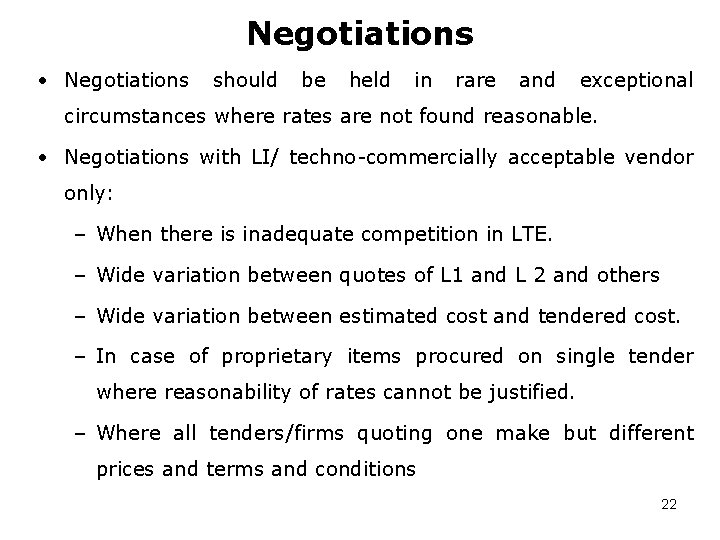 Negotiations • Negotiations should be held in rare and exceptional circumstances where rates are