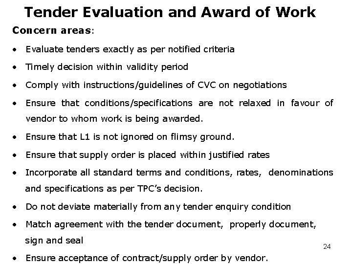 Tender Evaluation and Award of Work Concern areas: • Evaluate tenders exactly as per