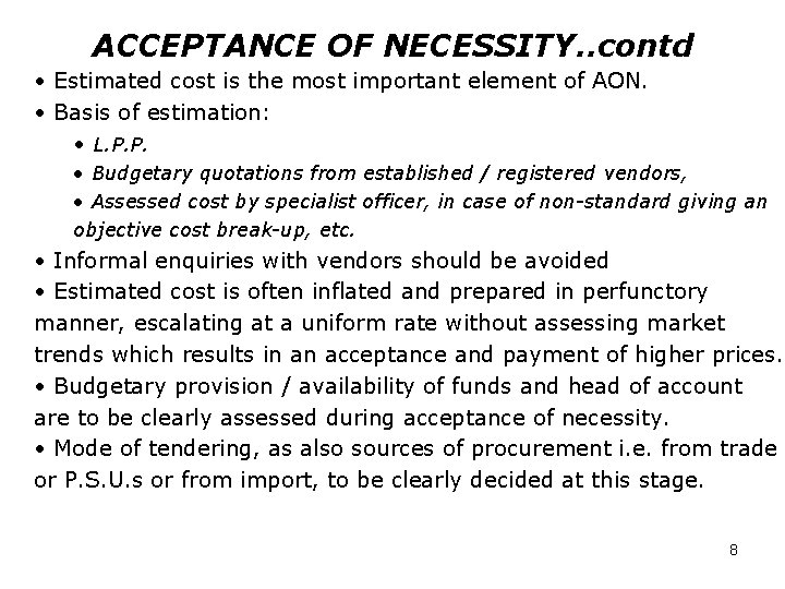 ACCEPTANCE OF NECESSITY. . contd • Estimated cost is the most important element of