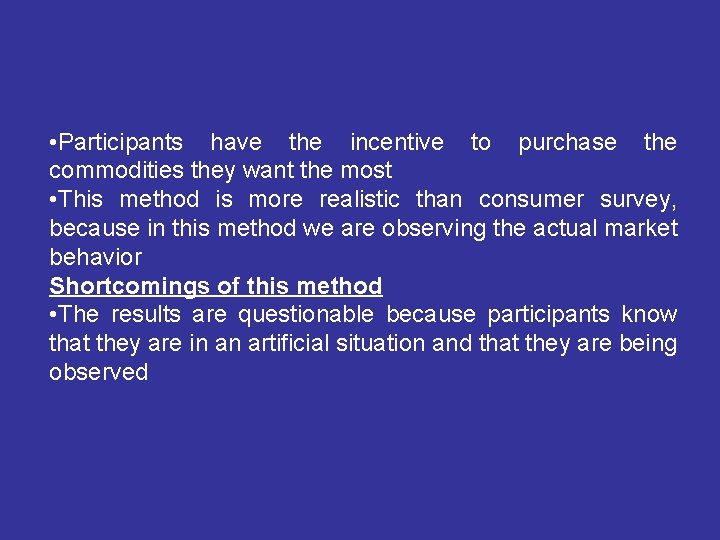  • Participants have the incentive to purchase the commodities they want the most