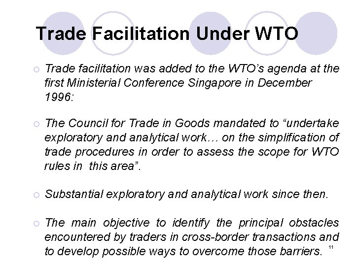 Trade Facilitation Under WTO ¡ Trade facilitation was added to the WTO’s agenda at
