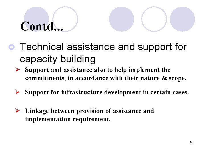 Contd. . . £ Technical assistance and support for capacity building Ø Support and