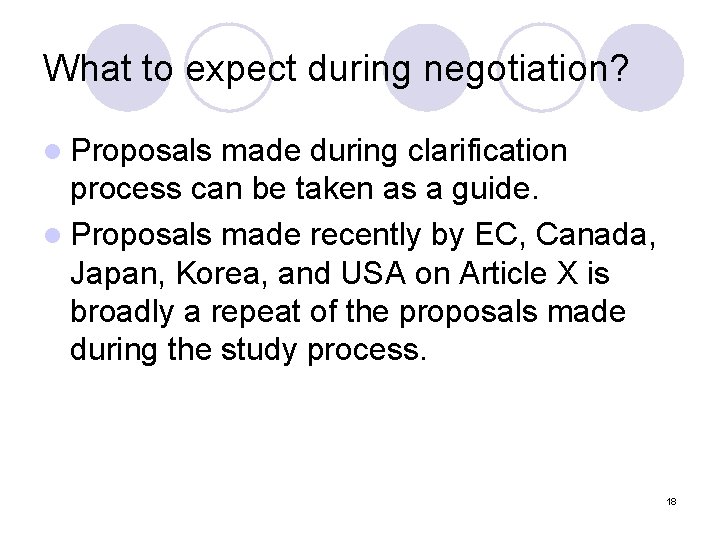 What to expect during negotiation? l Proposals made during clarification process can be taken