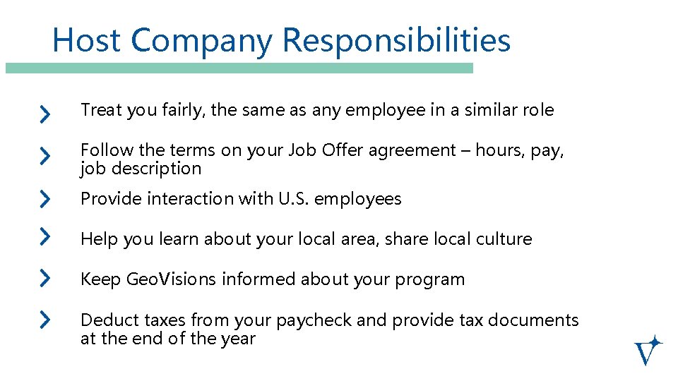 Host Company Responsibilities Treat you fairly, the same as any employee in a similar