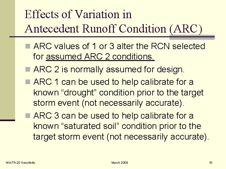 Effects of Variation in Antecedent Runoff Condition (ARC) n ARC values of 1 or