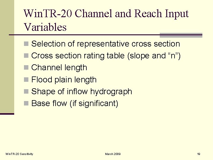 Win. TR-20 Channel and Reach Input Variables n Selection of representative cross section n