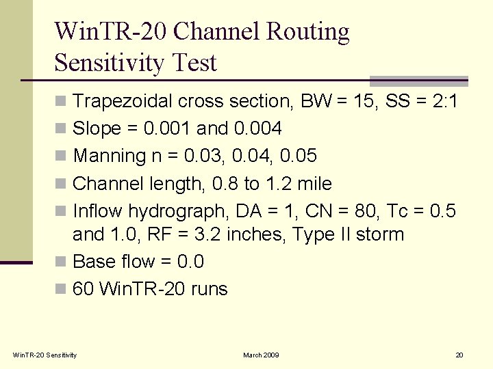 Win. TR-20 Channel Routing Sensitivity Test n Trapezoidal cross section, BW = 15, SS