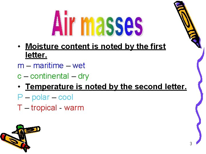 • Moisture content is noted by the first letter. m – maritime –