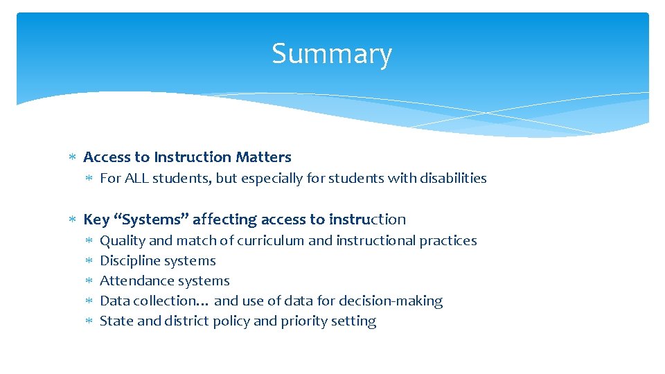 Summary Access to Instruction Matters For ALL students, but especially for students with disabilities
