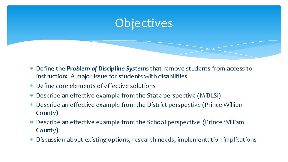 Objectives Define the Problem of Discipline Systems that remove students from access to instruction: