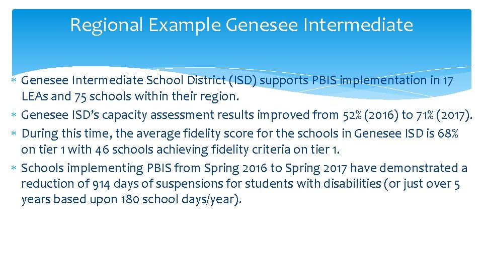 Regional Example Genesee Intermediate School District (ISD) supports PBIS implementation in 17 LEAs and
