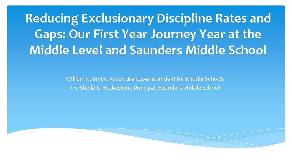 Reducing Exclusionary Discipline Rates and Gaps: Our First Year Journey Year at the Middle