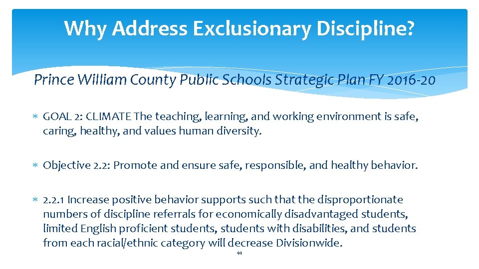 Why Address Exclusionary Discipline? Prince William County Public Schools Strategic Plan FY 2016 -20