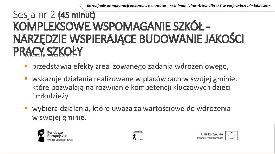 Rozwijanie kompetencji kluczowych uczniów – szkolenia i doradztwo dla JST w województwie lubelskim Sesja