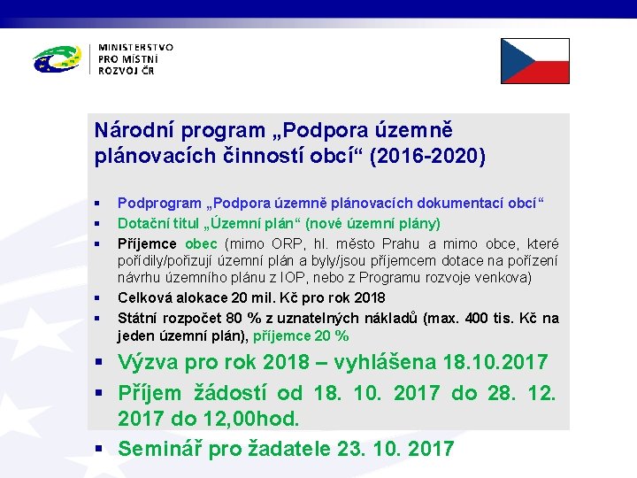 Národní program „Podpora územně plánovacích činností obcí“ (2016 -2020) § § § Podprogram „Podpora