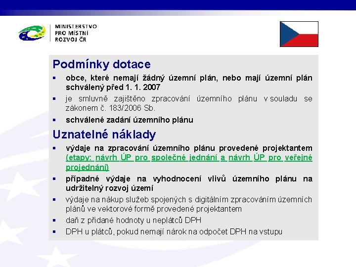 Podmínky dotace § § § obce, které nemají žádný územní plán, nebo mají územní