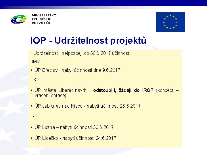 IOP - Udržitelnost projektů - Udržitelnost - nejpozději do 30. 6. 2017 účinnost JMk: