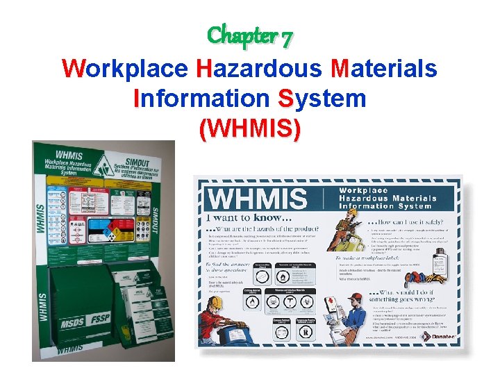 Chapter 7 Workplace Hazardous Materials Information System (WHMIS) 1 