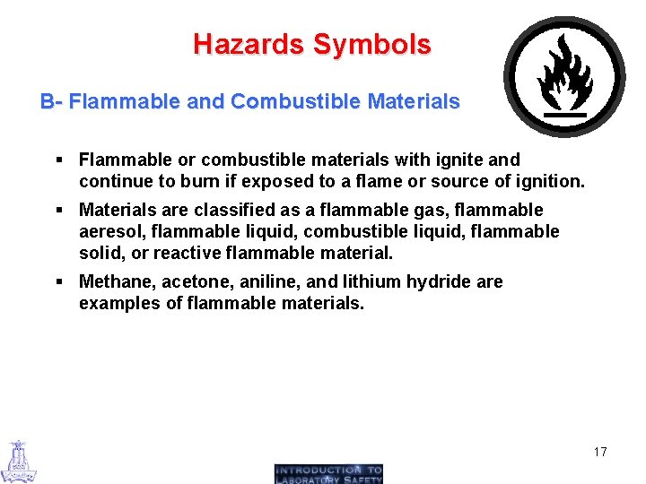 Hazards Symbols B- Flammable and Combustible Materials § Flammable or combustible materials with ignite