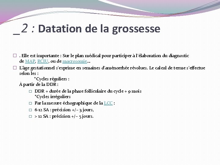 _2 : Datation de la grossesse �. Elle est importante : Sur le plan