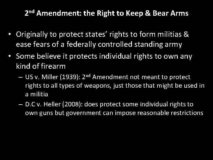 2 nd Amendment: the Right to Keep & Bear Arms • Originally to protect