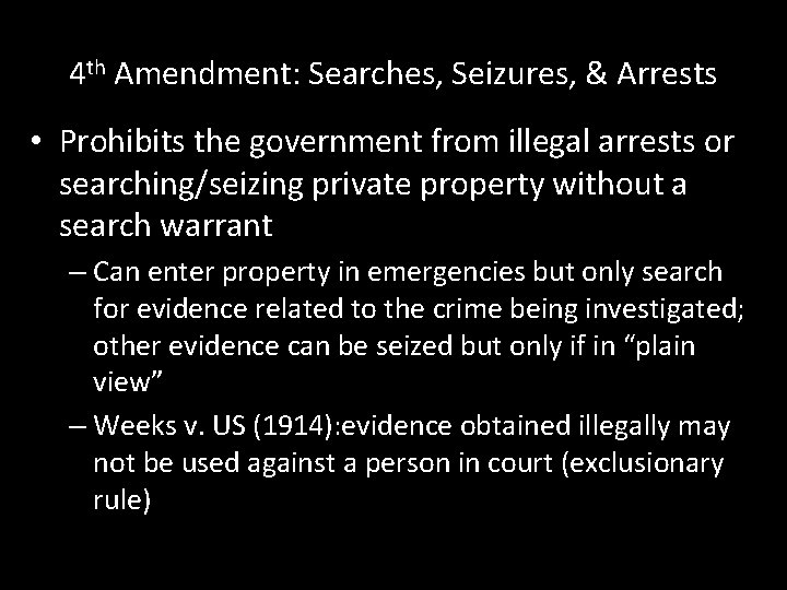 4 th Amendment: Searches, Seizures, & Arrests • Prohibits the government from illegal arrests