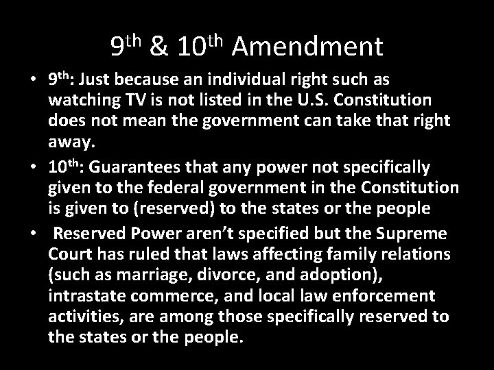 9 th & 10 th Amendment • 9 th: Just because an individual right