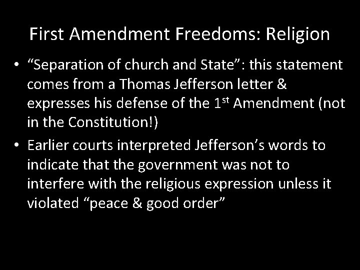 First Amendment Freedoms: Religion • “Separation of church and State”: this statement comes from