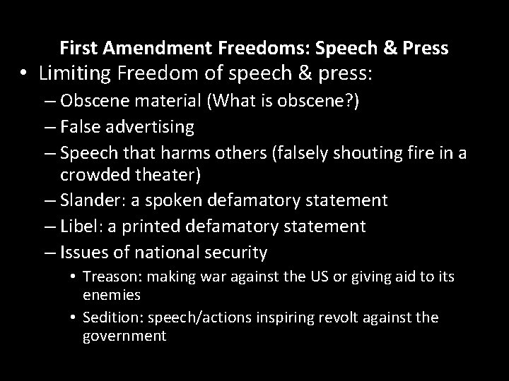 First Amendment Freedoms: Speech & Press • Limiting Freedom of speech & press: –