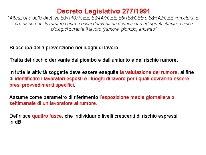 Decreto Legislativo 277/1991 “Attuazione delle direttive 80//1107/CEE, 83/447/CEE, 86/188/CEE e 88/642/CEE in materia di